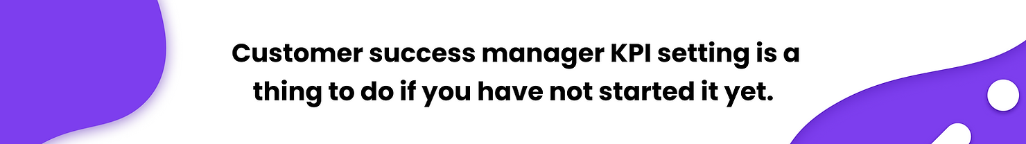 Customer success manager KPI setting i